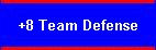 +8 Team Defense