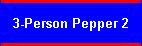 3-Person Pepper 2