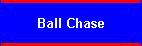 Ball Chase
